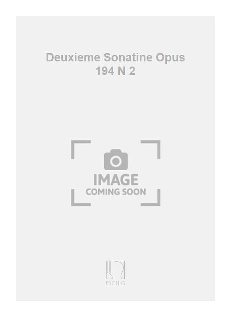 Deuxieme Sonatine Opus 194 N 2